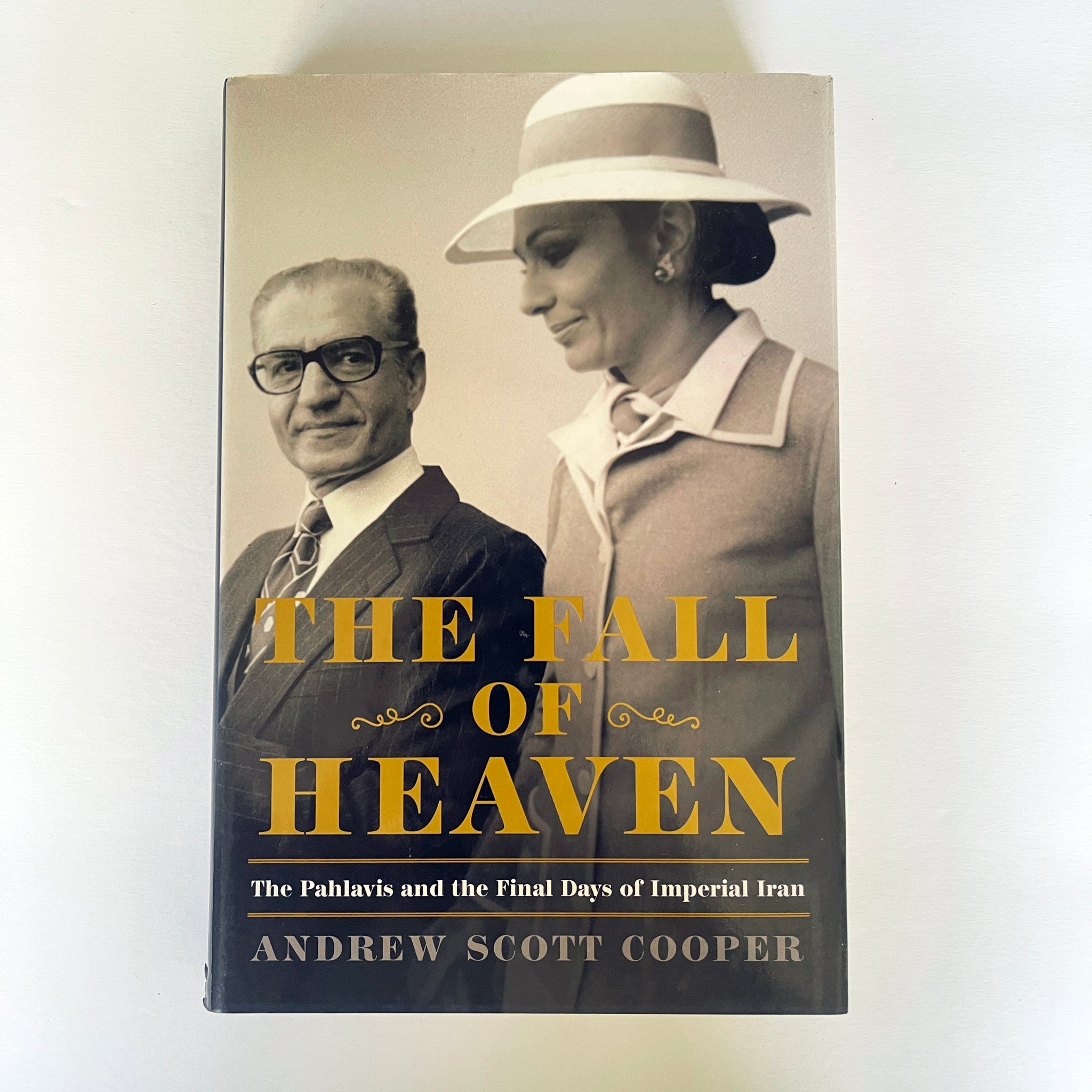 The Fall of Heaven - The Pahlavis & the Final Days of Imperial Iran - by Andrew Scott Cooper