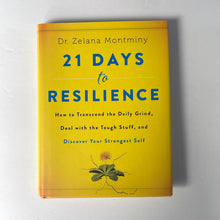 Load image into Gallery viewer, 21 Days To Resilience, Discover Your Strongest Self by Dr. Zelana Montminy