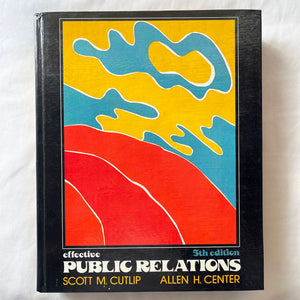 Effective Public Relations by Allen Harry Center and Scott M. Cutlip (Hardcover)